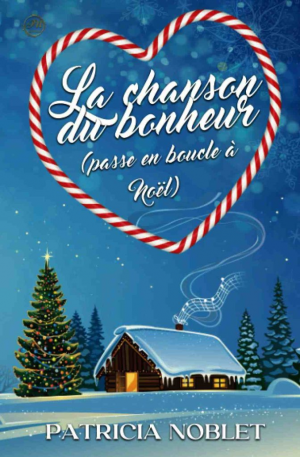 Patricia Noblet – La chanson du bonheur (passe en boucle à Noël)