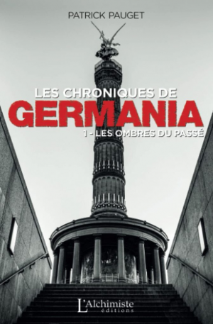 Patrick Pauget – Les chroniques de Germania, Tome 1 : Les ombres du passé