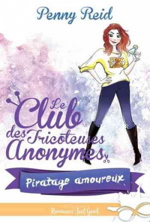 Penny Reid – Le Club des tricoteuses anonymes, Tome 3 : Piratage amoureux