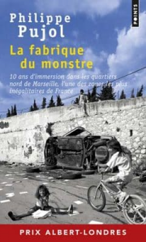 Philippe Pujol – La Fabrique du monstre