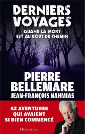 Pierre Bellemare – Derniers voyages