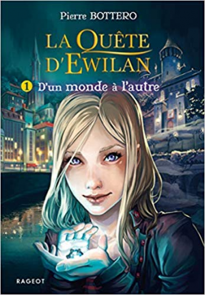 Pierre Bottero – La quête d’Ewilan Tome 1 : D’un monde à l’autre