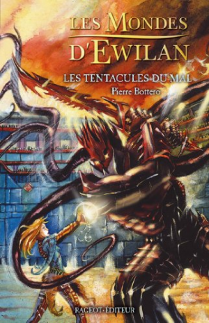 Pierre Bottero – Les Mondes d’Ewilan, tome 3 : Les Tentacules du Mal