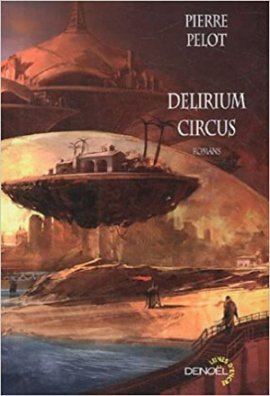 Pierre Pelot – Delirium circus