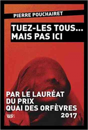 Pierre Pouchairet – Tuez les tous… mais pas ici