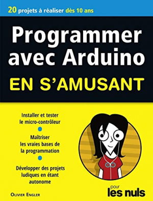 Programmer avec Arduino pour les Nuls en s’amusant