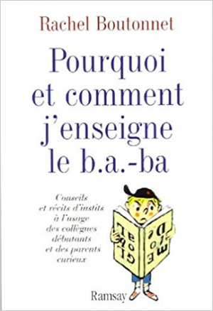 Rachel Boutonnet – Pourquoi et comment j’enseilgne le B.A. BA