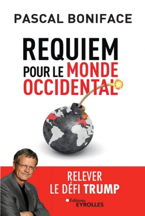 Requiem pour le monde occidental: Relever le défi Trump