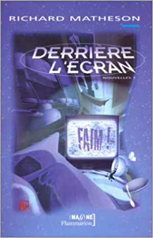 Richard Matheson – L’intégrale des nouvelles ,Tome 1 : Derrière l’écran