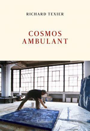 Richard Texier – Cosmos ambulant