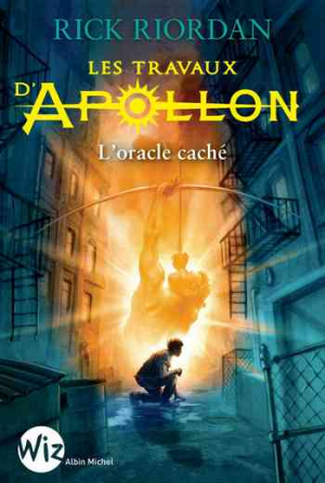 Rick Riordan – Les Travaux d’Apollon – Tome 1 : L’Oracle caché