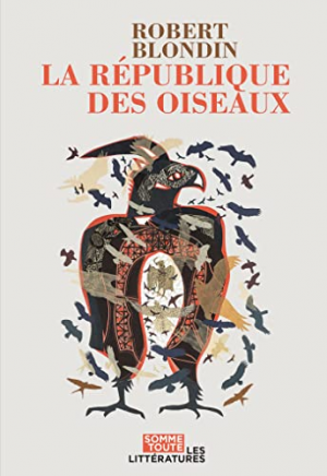 Robert Blondin – La république des oiseaux