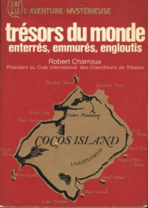 Robert Charroux – Trésors du monde : Enterrés, emmurés, engloutis