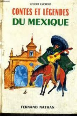 Robert Escarpit – Contes et legendes du Mexique