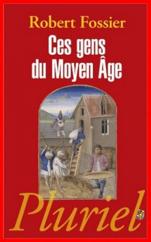 Robert Fossier – Ces gens du Moyen Age