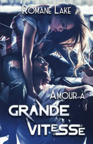 Romane Lake – Amour à grande vitesse