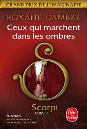 Roxane Dambre – Scorpi, Tome 1 : Ceux qui marchent dans les ombres