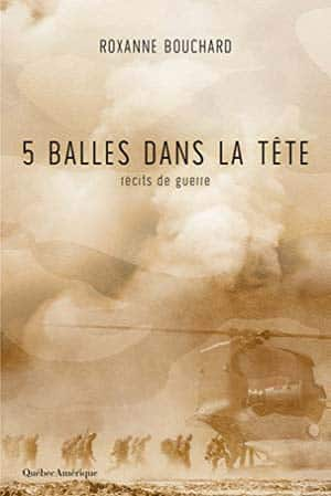 Roxanne Bouchard – 5 balles dans la tête