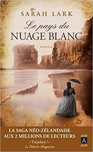 Sarah Lark – Le pays du nuage blanc, tome 1 : Le pays du nuage blanc