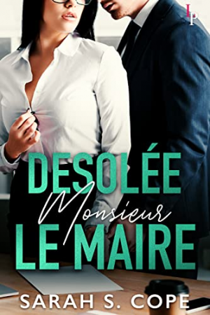 Sarah S. Cope – Désolée, Monsieur le Maire