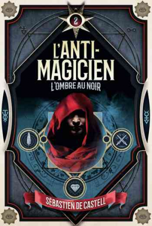 Sebastien de Castell – L’anti-magicien, Tome 2 : Shadowblack