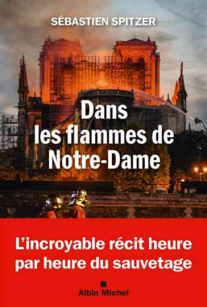 Sébastien Spitzer – Dans les flammes de Notre-Dame