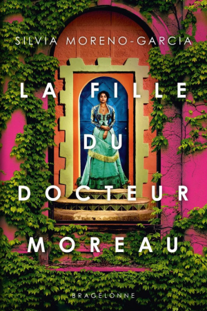 Silvia Moreno-Garcia – La fille du docteur Moreau