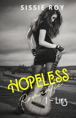 Sissie Roy – Hopeless Romantic, Tome 1 : Lies