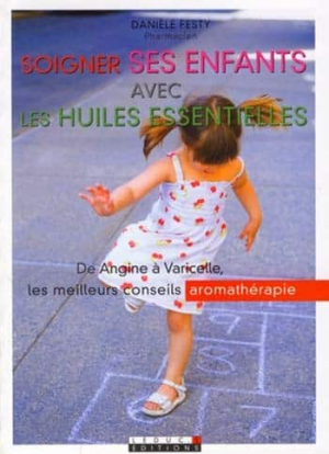 Soigner ses enfants avec les huiles essentielles