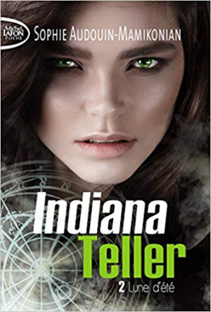 Sophie Audouin-mamikonian -Indiana Teller Tome 2 – Lune d’été