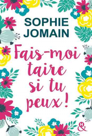 Sophie Jomain – Fais-moi taire si tu peux !