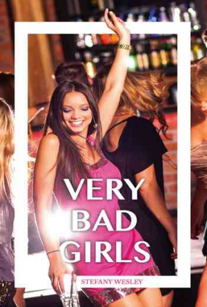 Stefany Wesley – Very Bad Girls