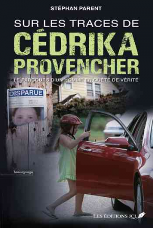 Stéphan Parent – Sur les traces de Cédrika Provencher