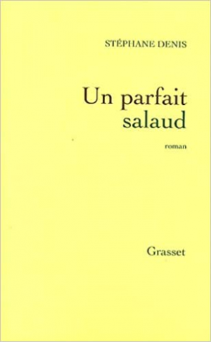 Stéphane Denis – Un parfait salaud