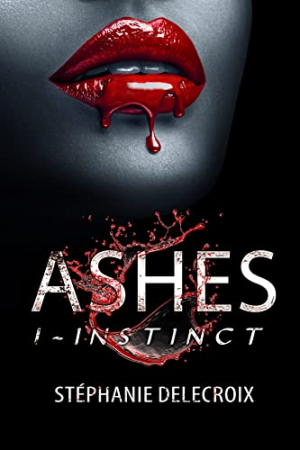 Stéphanie Delecroix – Ashes, Tome 1 : Instinct