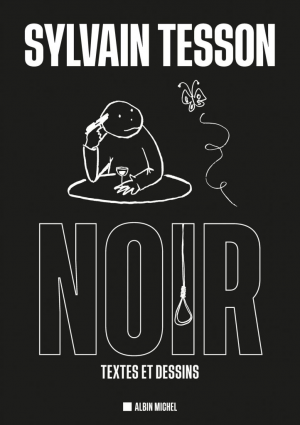 Sylvain Tesson – Noir : Textes et dessins