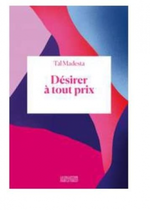 Tal Madesta – Désirer à tout prix