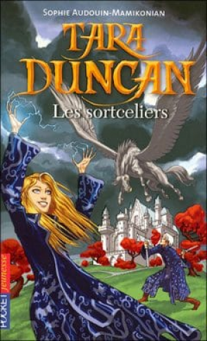 Tara Duncan, Tome 1 : Les Sortceliers