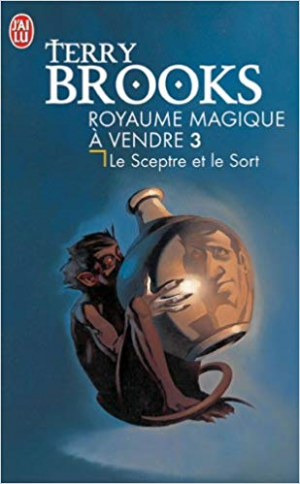 Terry Brooks – Royaume magique à vendre, tome 3 : Le Sceptre et le Sort