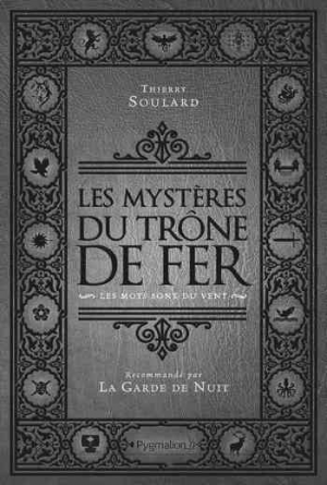 Thierry Soulard — Les mystères du Trône de fer : Les mots sont du vent