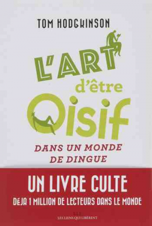 Tom Hodgkinson – L’art d’être oisif… dans un monde de dingue