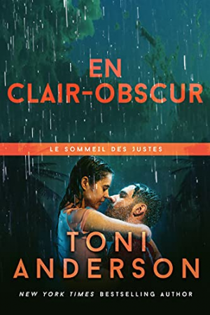 Toni Anderson – Le sommeil des justes, Tome 5 : En clair-obscur