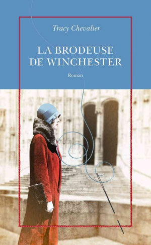 Tracy Chevalier – La brodeuse de Winchester