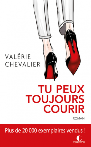 Valérie Chevalier – Tu peux toujours courir !