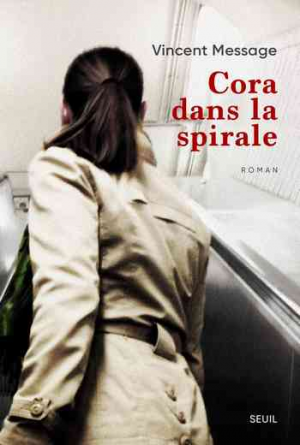 Vincent Message – Cora dans la spirale