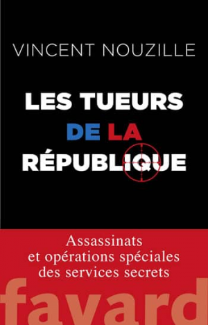 Vincent Nouzille – Les tueurs de la République