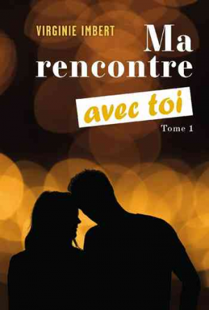 Virginie Imbert – Ma rencontre avec toi, Tome 1