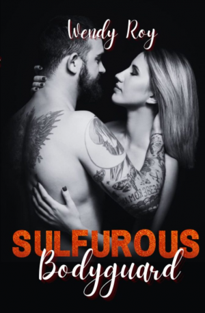 Wendy Roy – Sulfurous Bodyguard