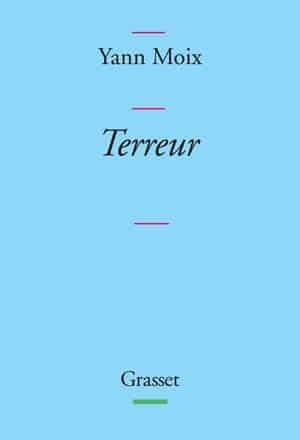 Yann Moix – Terreur